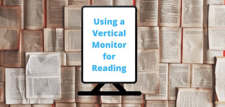 Read more about the article Vertical Monitors For Reading | Why Use One & Which Is Best?