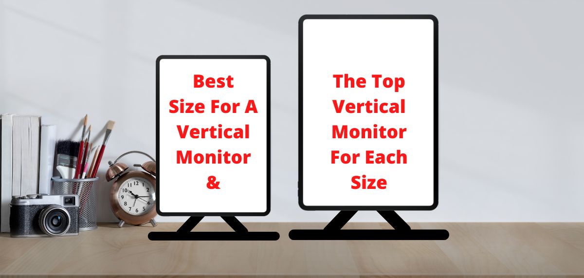 You are currently viewing The Best Vertical Monitor Size | Top 7 Portrait Monitors